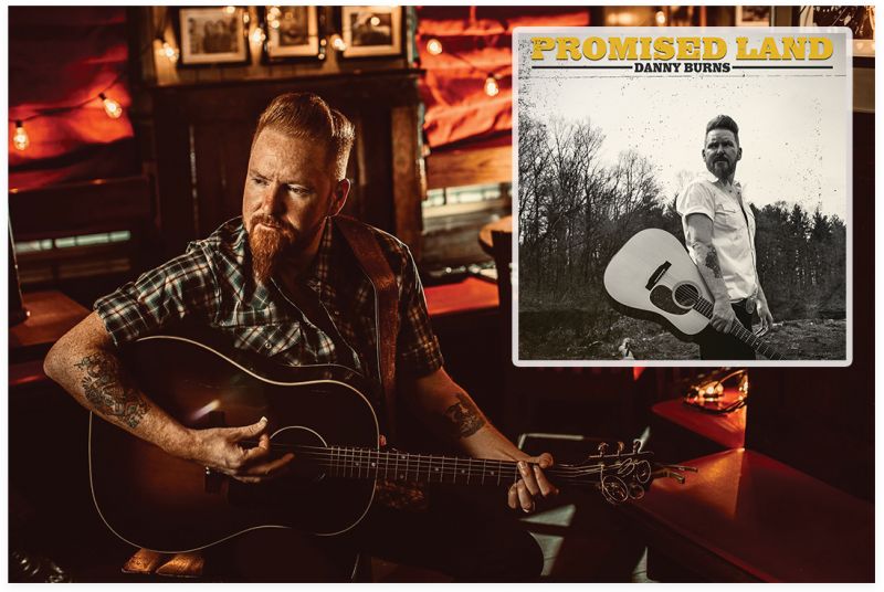 Danny Burns rediscovers his roots on his latest album, “Promised Land”