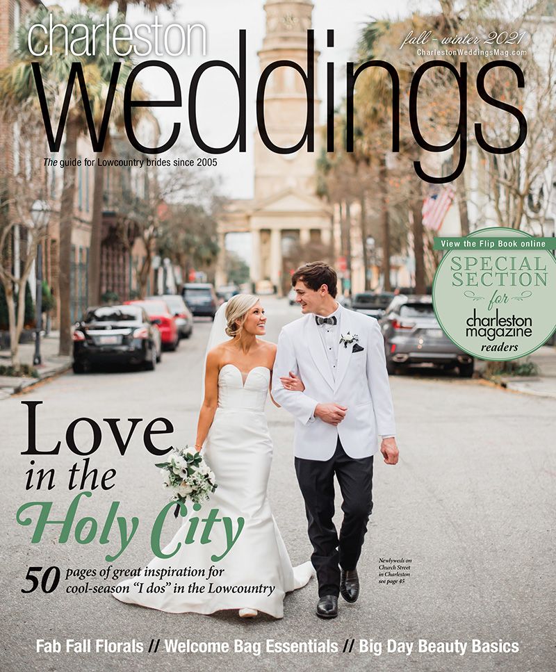 Charleston Weddings Magazine - Fall/Winter 2021 Edtion