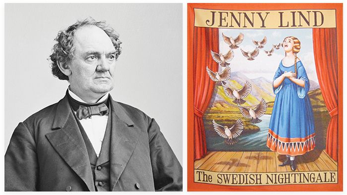 A Star Is Born: When P.T. Barnum of Ringling Bros. and Barnum & Bailey Circus fame (above) learned of Lind’s unique talent, he saw an opportunity to introduce the “Swedish Nightingale” to North America. She agreed to the tour but required an advance of $187,500—about $6 million today.