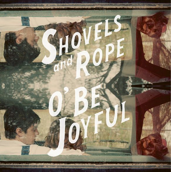 A Shovels & Rope Round-Up:  “It ain’t what you got, it’s what you make,” claim the lyrics to “Birmingham,” the first single from their debut album, O’ Be Joyful, which earned distinction as the 2012 Song of the Year by American Songwriter magazine. Following are examples of what they’ve made over the years, both as independent artists and as a duo: