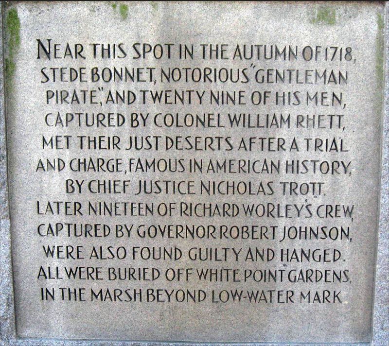 The inscription on the Stede Bonnet Monument in White Point Garden,  near the site where the “Gentleman Pirate” and his associates were hanged in 1718.
